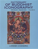 Dictionary of Buddhist Iconography, vol. 8, Lokesh Chandra