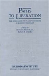 Paths to Liberation: The Marga and Its Transformations in Buddhist Thought <br> By: Buswell