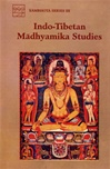 Indo-Tibetan Madhyamika Studies /Sambhota Series III