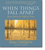 When Things Fall Apart: Heart Advice for Difficult Times, CD <br> By: Pema Chodron