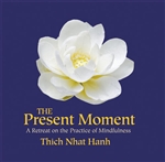 Present Moment, CD <br> By: Thich Nhat Hanh