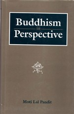 Buddhism in Perspective <br>By: Moti Lal Pandit