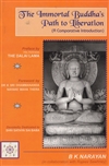 Immortal Buddha's Path to Liberation <br>By: Narayan