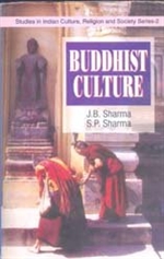 Buddhist Culture by J.B. Sharma and S.P. Sharma