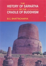 History of Sarnatha or the Craddle of Buddhism