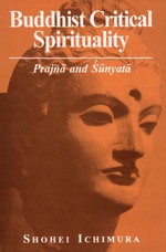 Buddhist Critical Spirituality: Prajna and Sunyata<br>By: Shohei Ichimura