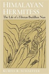 Himalayan Hermitess, The Life of a Tibetan Buddhist Nun  <br>  By: Kurtis R. Schaeffer