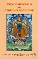 Fundamentals of Tibetan Medicine <br> By: Men-Tsee-Khang Publications