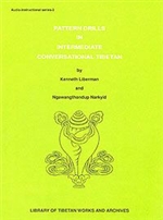 Pattern Drills in Intermediate Conversational Tibetan <br> By: Liberman, K. and N. Narkyid