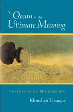 Ocean of the Ultimate Meaning, Thrangu Rinpoche