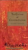 Culture of Counter-Culture, The Edited Transcripts <br>  By: Watts, Alan