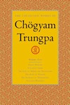 Collected Works of Chogyam Trungpa, Vol. 5