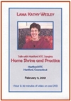 Home Shrine and Practice, DVD <br>  By: Lama Kathy Wesley