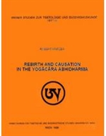 Rebirth and Causation in the Yogacara Abhidharma, Robert Kritzer