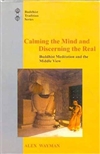 Calming the Mind and Discerning the Real: Buddhist Meditation and the Middle View (Buddhist Tradition)