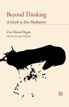 Beyond Thinking: A Guide to Zen Meditation, Zen Master Dogen