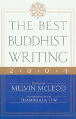 Best Buddhist Writing 2004 <br>  By: Melvin McLeod, ed.