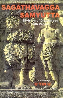 Sagathavagga Samyutta: Division of Discourses with Verses, U Tin U (translator)