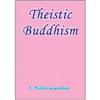 Theistic Buddhism <br> By: V. Nithiyanandam