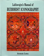 Lalitavajra's Manual of Buddhist Iconography <br>By: Sushama Lohia