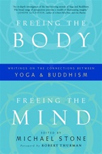 Freeing the Body, Freeing the Mind: Writing On The Connections Between Yoga & Buddhism