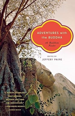 Adventures with the Buddha: A  Buddhism Reader, W.W. Norton , Jeffrey Payne