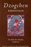 Dzogchen Essentials :The Path that Clarifies Confusion, , Marcia Binder Schmidt