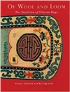 Of Wool And Loom, Tradition Of Tibetan Rugs <br>  By: Trinley Chodrak