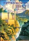 Dreamworld Tibet; Western Illusions <br>  By: Martin Brauen