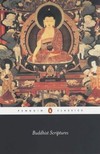 Buddhist Scriptures, A Rich New Selection of Writings that Reveal the Core Teachings of the Buddhist Tradition  <br>  By: Donald Lopez