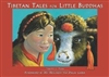 Tibetan Tales for Little Buddhas By: Naomi Rose