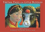 Tibetan Tales for Little Buddhas By: Naomi Rose