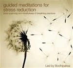 Guided Meditations for Stress Reduction: Body Scanning and Mindfulness of Breathing Practices Bodhipaksa