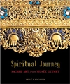 Spiritual Journey; Sacred Art from Musee Guimet <br> By: Jean-Francois Jarrige and Jacques Gies