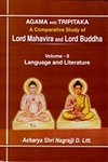 Agama and Tripitaka: A Comparative Study of Lord Mahavira and Lord Buddha, Volume 2, Language and Literature