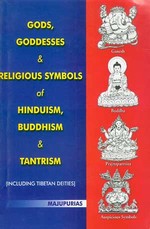 Gods, Goddesses and Religious Symbols of Hinduism, Buddhism and Tantrism