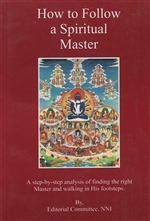 How to follow a spiritual master: a step-by-step analysis of finding the right master and walking in his footsteps, Ngagyur Nyingma Institute