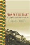 Pioneer in Tibet, The Life and Perils of Dr. Albert Shelton