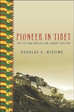 Pioneer in Tibet, The Life and Perils of Dr. Albert Shelton