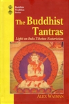 Buddhist Tantras: Light on Indo-Tibetan Esoterism, Alex Wayman