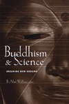 Buddhism and Science: Breaking New Ground <br> By: Alan Wallace