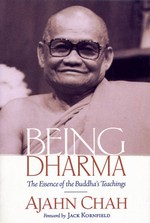 Being Dharma, The Essence of the Buddha’s Teachings,  Ajahn Chah, Shambhala Publications