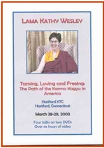 Taming, Loving and Freeing: Path of Karma Kagyu In America, DVD<br> By: Lama Kathy Wesley