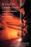 Call to Compassion, Bringing Buddhist Practices of the Heart into the Soul of Psychology <br> By: Aura Glaser
