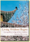 Living Without Regret: Growing Old in the Light of Tibetan Buddhist Teachings  <br>  By: Arnaud Maitland