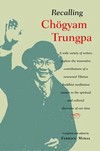 Recalling Chogyam Trungpa <br>  By: Fabrice Midal