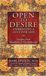 Open to Desire: Embracing a Lust for Life <br> By: Mark Epstein