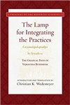 Lamp for Integrating the Practices (Caryamelapakapradipa): : The Gradual Path of Vajrayana Buddhism<br> By: Aryadeva, Christian K. Wedemeyer