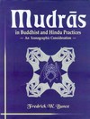 Mudras In Buddhist and Hindu Practices <br>By: Frederick  W. Bunce