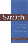 Samadhi: The Numinous and Cessative in Indo-Tibetan Yoga , Stuart Ray Sarbacker